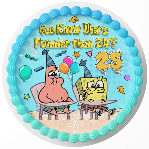 SpongeBob Patrick What's Funnier than 24? 25! Edible Image Cake Topper Personalized Birthday Sheet Custom Party Frosting Round