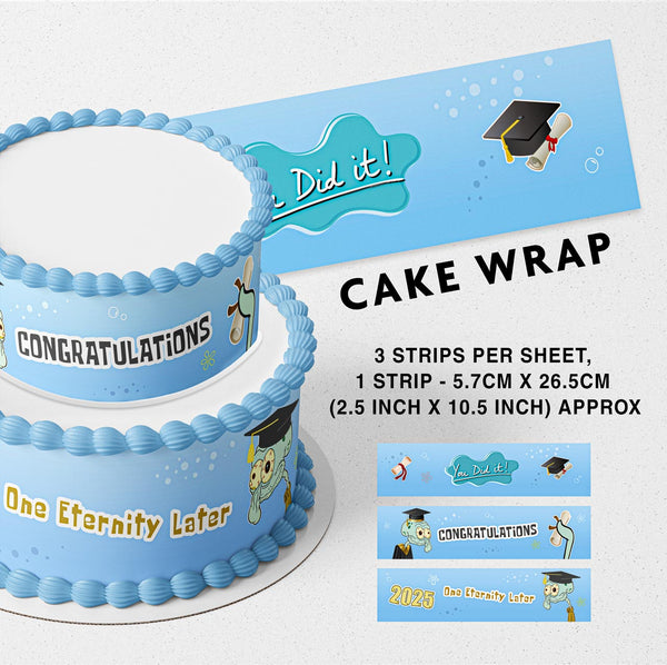 You Did it Congratulations One Eternity Later Squidward Spongebob Strips Edible Cake Toppers Cake Wraps