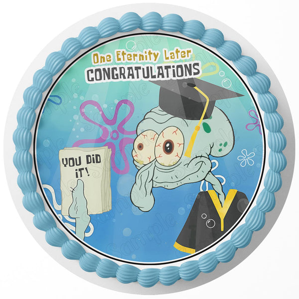 You Did it Graduation Squidward One Eternity Later Gown Edible Image Cake Topper Personalized Birthday Sheet Decoration Party Round Circle