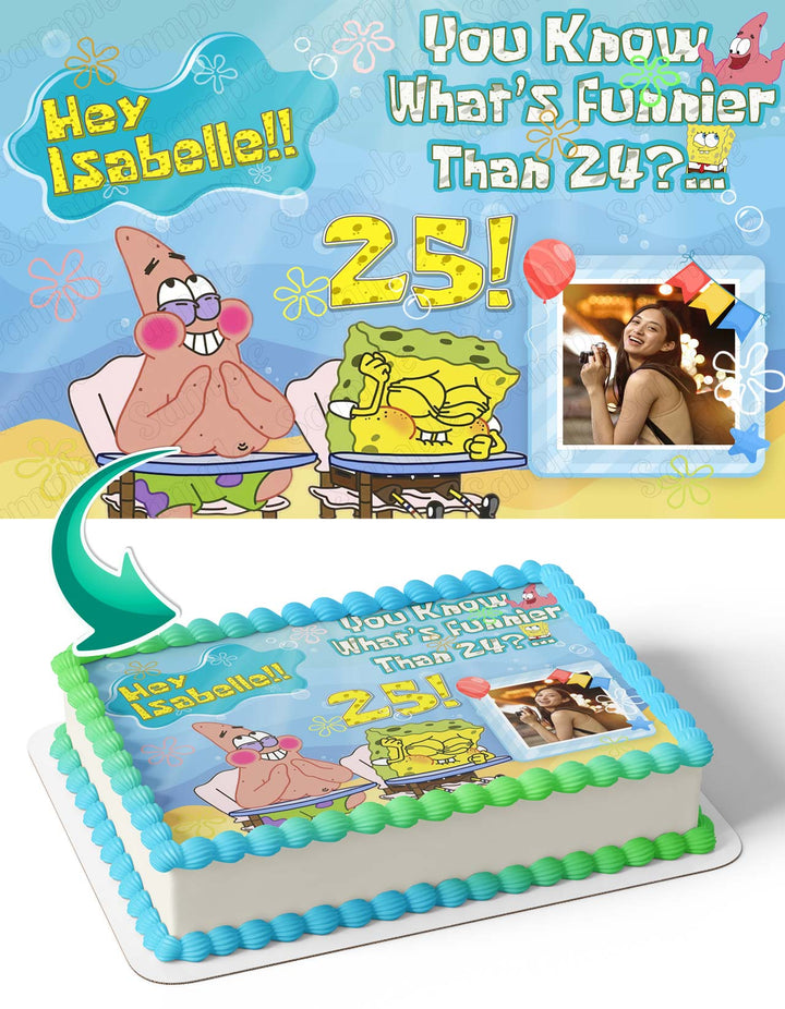 SpongeBob Whats Funnier Than 24 25 Photo Frame Edible Cake Topper Image