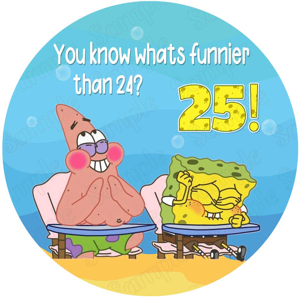 SpongeBob Whats Funnier than 24 25 P Edible Cake Toppers Round
