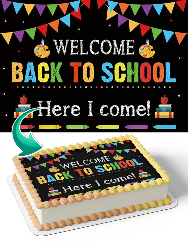 Welcome Back To School Here I Come Edible Cake Toppers
